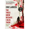 KNYGA Eric Larocca Trees Grew Because I Bled There: Collected Stories