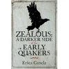 KNYGA Erica Canela Zealous: A Darker Side of the Early Quakers