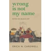 KNYGA Erica N Cardwell Wrong Is Not My Name