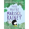 KNYGA Erin Entrada Kelly Maybe Maybe Marisol Rainey