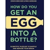 KNYGA Erwin Brecher How Do You Get An Egg Into A Bottle?