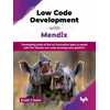KNYGA Erwin T Hoen Low Code Development with Mendix