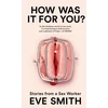 KNYGA Eve Smith How Was It for You?