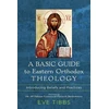 KNYGA Eve Tibbs Basic Guide to Eastern Orthodox Theology – Introducing Beliefs and Practices