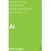KNYGA Ewa Luger What Do We Know and What Should We Do About AI?