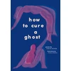 KNYGA Fariha Roisin How to Cure a Ghost