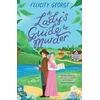 KNYGA Felicity George Lady's Guide to Murder, The new heartwarming and action-packed enemies-to-lovers romantic mystery for 2025!