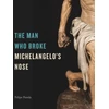 KNYGA Felipe Pereda Man Who Broke Michelangelo’s Nose