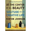 KNYGA Fenton Johnson At the Center of All Beauty