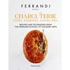 KNYGA Ferrandi Ferrandi Paris Charcuterie: Pates, Terrines, Savory Pies