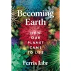 KNYGA Ferris Jabr Becoming Earth, How Our Planet Came to Life