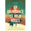KNYGA Feryal Ali Gauhar Abundance of Wild Roses
