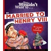 KNYGA Fiona Macdonald You Wouldn't Want To Be Married To Henry VIII!