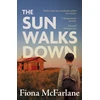 KNYGA Fiona Mcfarlane Sun Walks Down, 'Steinbeckian majesty' - Sunday Times