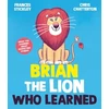 KNYGA Frances Stickley Brian the Lion who Learned