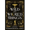 KNYGA Francesca May Wild and Wicked Things, The Instant Sunday Times Bestseller