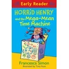 KNYGA Francesca Simon Horrid Henry Early Reader: Horrid Henry and the Mega-Mean Time Machine