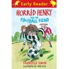 KNYGA Francesca Simon Horrid Henry Early Reader: Horrid Henry and the Football Fiend