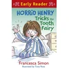 KNYGA Francesca Simon Horrid Henry Early Reader: Horrid Henry Tricks the Tooth Fairy