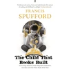 KNYGA Francis Spufford Child that Books Built