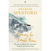 KNYGA Francis Spufford I May Be Some Time