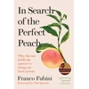KNYGA Franco Fubini In Search of the Perfect Peach, Why flavour holds the answer to fixing our food system