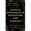 KNYGA Frank Holzman Radical Regenerative Gardening and Farming