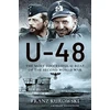 KNYGA Franz Kurowsk U-48: The Most Successful U-Boat of the Second World War