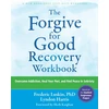 KNYGA Frederic Luskin The Forgive for Good Recovery Workbook