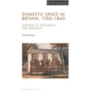 KNYGA Freya Gowrley Domestic Space in Britain, 1750-1840