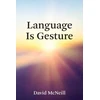 KNYGA G David Mcneill Language Is Gesture