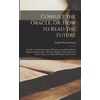 KNYGA Gabriel Nostradamus Consult the Oracle, or, How to Read the Future
