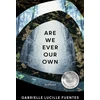 KNYGA Gabrielle Lucille Fuentes Are We Ever Our Own