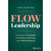 KNYGA Gaelle Devins Flow Leadership, Unleash the Power of People, Purpose, and Performance