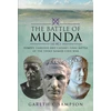 KNYGA Gareth C Sampson Battle of Munda (45 BC), Pompey, Labienus and Caesar's Final Battle of the Third Roman Civil War