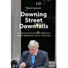 KNYGA Garnett Mark Downing Street Downfalls, The Misadventures of Britain's Prime Ministers Since Thatcher