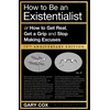 KNYGA Gary Cox How to Be an Existentialist