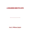 KNYGA Gary L Williams Soldier Dies to Live