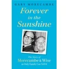 KNYGA Gary Morecambe Forever in the Sunshine