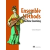 KNYGA Gautam Kunapuli Ensemble Methods for Machine Learning