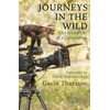 KNYGA Gavin Thurston Journeys in the Wild, The Secret Life of a Cameraman