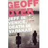 KNYGA Geoff Dyer Jeff in Venice, Death in Varanasi