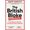 KNYGA Geoff Norcott British Bloke, Decoded, From Banter to Man-Flu. Everything finally explained.