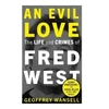KNYGA Geoffrey Wansell Evil Love: The Life and Crimes of Fred West