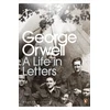 KNYGA George Orwell: A Life in Letters
