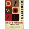 KNYGA George Orwell All Art Is Propaganda