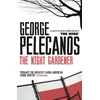 KNYGA George P Pelecanos Night Gardener