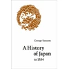 KNYGA George Sansom, Sansom, George Bailey Sir History of Japan to 1334