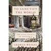 KNYGA George Weigel To Sanctify the World