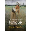 KNYGA Georges Vigarello History of Fatigue